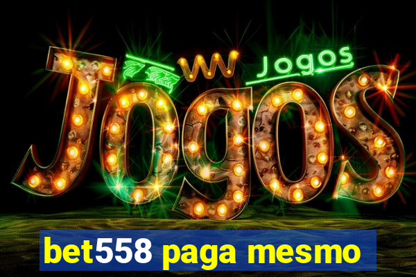 bet558 paga mesmo